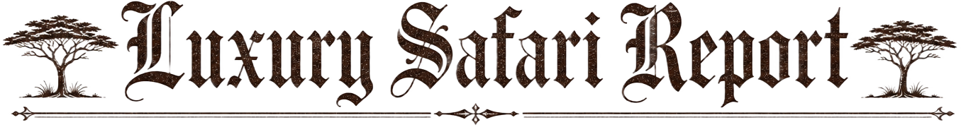 Luxury Safari Report masthead